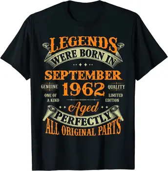 Подарък За 60-ия Рожден Ден на Легендата, Родени през септември 1962 Г., Памучен Тениска с Кръгло деколте, Мъжки Ежедневни Ризи с Къс Ръкав, Потници Camisetas Mujer