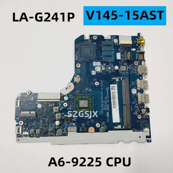 За Lenovo V145-15AST 130-15AST дънна Платка на лаптоп LA-G241P дънна Платка с процесор A6-9225 5B20T25494 5B20R34439 100% напълно
