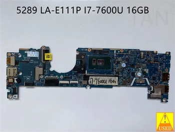 Използвани дънна платка на лаптоп LA-E111P CN-0KJKKG ЗА DELL 5289 С процесор SR33Z I7-7600U памет 16 GB е Напълно тествана и работи перфектно