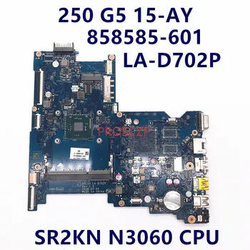 858585-001 858585-601 най-Високо качество За HP 250 256 G5 с SR2KN N3060 Процесор, дънна Платка на лаптоп BDL50 LA-D702P 100% Напълно изпитано OK