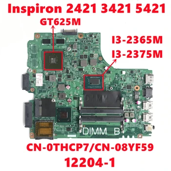 CN-0THCP7 THCP7 CN-08YF59 8YF59 За dell 2421 3421 5421 дънна Платка на лаптоп 12204-1 с I3-2365M I3-2375M N13M-GSR-B-A2 100% Тест